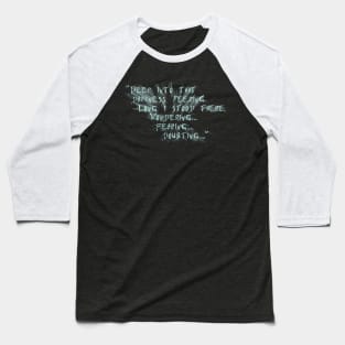 DEEP INTO THAT DARKNESS PEERING ... Baseball T-Shirt